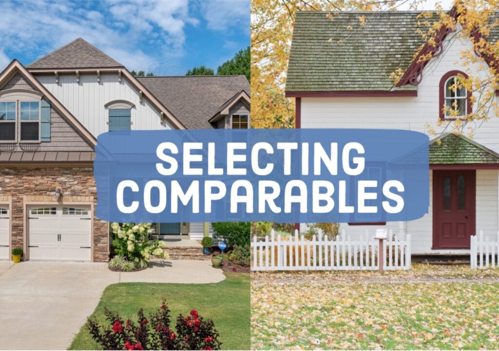 How to select the best comparables for real estate appraisals and appraisers